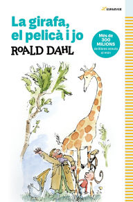 Title: La girafa, el pelica i jo: Textos originals de l'autor, Author: Roald Dahl