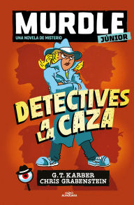 Title: Murdle Junior. La novela 1 - Detectives a la caza, Author: G. T. Karber