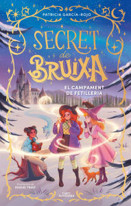Title: Secret de bruixa 2 - El campament de fetilleria, Author: Patricia García-Rojo