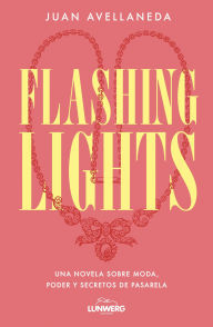 Free ebooks to download on kindle Flashing lights: Una novela sobre moda, poder y secretos de pasarela (English Edition) by Juan Avellaneda