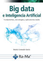 Big data e inteligencia artificial. Fundamentos, tecnologías y aplicaciones reales