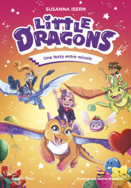 Title: Little Dragons 3. Una festa entre núvols, Author: Susanna Isern