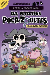 Download ebooks free pdf Aprén a llegir amb Els detectius Poca-zooltes 8. La Calavera Encisera English version by Mar Benegas, Xavier Rodríguez Cervelló, Juanjotagé