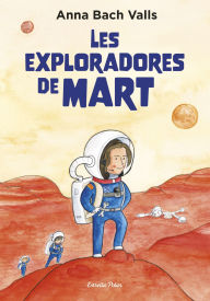 Title: Les exploradores de Mart, Author: Anna Bach