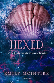 Ebook from google download Hexed (Nunca Jamás 6): Una historia de Nunca Jamás RTF PDB 9791387809249