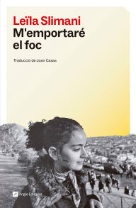 Title: M'emportaré el foc, Author: Leïla Slimani