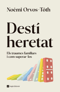Title: Destí heretat: Els traumes familiars i com superar-los, Author: Noémi Orvos-Tóth