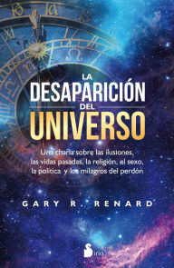 Title: DESAPARICION DEL UNIVERSO, LA, Author: GARY R. RENARD