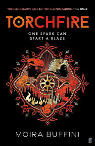Title: Fuego de antorcha / Torch Fire: Trilogía de la antorcha 2 / Torchlight Trilogy 2, Author: Moira Buffini