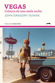 Title: Vegas: Crónica de una mala racha, Author: John Gregory Dunne