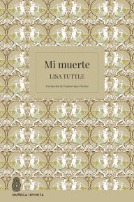 Title: Mi muerte, Author: Lisa Tuttle