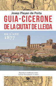 Title: Guia-Cicerone de la ciutat de Lleida, Author: Xavier Deulonder I Camins