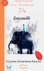 Title: Les aventures de Zenzouilli, Author: Ulysse Steevens Esaïe