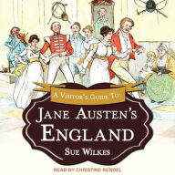 Title: A Visitor's Guide to Jane Austen's England, Author: Sue Wilkes