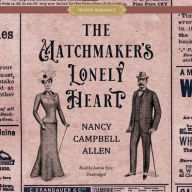 Title: The Matchmaker's Lonely Heart, Author: Nancy Campbell Allen