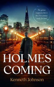 Title: Holmes Coming, Author: Kenneth Johnson