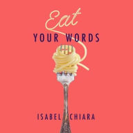 Title: Eat Your Words, Author: Isabel Chiara