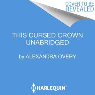 Title: This Cursed Crown Lib/E, Author: Alexandra Overy