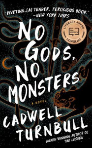 Title: No Gods, No Monsters (Large Print), Author: Cadwell Turnbull