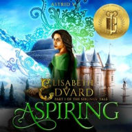 Title: Aspiring: Part 1 of the Siblings' Tale, Author: Astrid V. J.