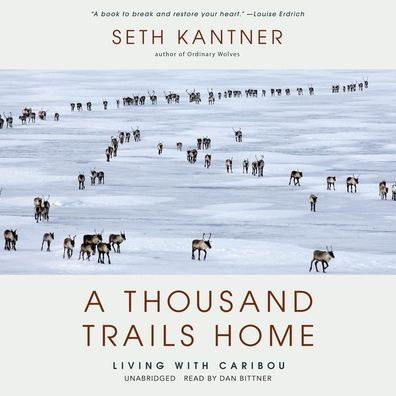 A Thousand Trails Home: Living with Caribou