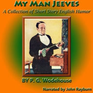 Title: My Man Jeeves: A Collection of Short Story English Humor, Author: P. G. Wodehouse