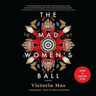 Title: The Mad Women's Ball, Author: Victoria Mas