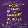 The Moon, the Stars, and Madame Burova