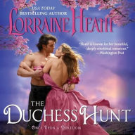 Title: The Duchess Hunt: A Novel, Author: Lorraine Heath