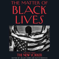 Title: The Matter of Black Lives: Writing from The New Yorker, Author: Jelani Cobb