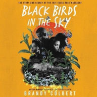 Title: Black Birds in the Sky: The Story and Legacy of the 1921 Tulsa Race Massacre, Author: Brandy Colbert