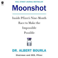 Title: Moonshot: Inside Pfizer's Nine-Month Race to Make the Impossible Possible, Author: Dr. Albert Bourla