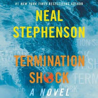 Title: Termination Shock: A Novel, Author: Neal Stephenson