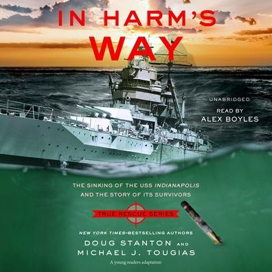 In Harm's Way, Young Readers Edition: The Sinking of the USS Indianapolis and the Story of Its Survivors