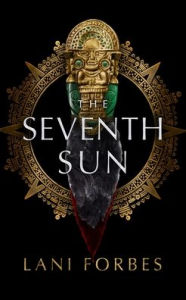 Title: The Seventh Sun (Large Print), Author: Lani Forbes