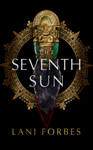 Title: The Seventh Sun (Large Print), Author: Lani Forbes