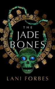 Title: The Jade Bones (Large Print), Author: Lani Forbes