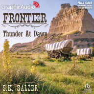 Title: Thunder at Dawn [Dramatized Adaptation], Author: S. K. Salzer