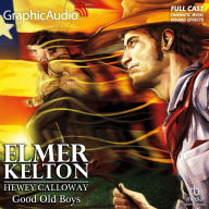 Title: Good Old Boys [Dramatized Adaptation], Author: Elmer Kelton