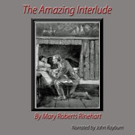 Title: The Amazing Interlude, Author: Mary Roberts Rinehart