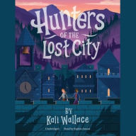 Title: Hunters of the Lost City, Author: Kali Wallace