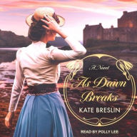 Title: As Dawn Breaks, Author: Kate Breslin