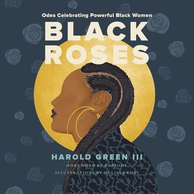 Black Roses: Odes Celebrating Powerful Women