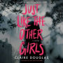 Just Like The Other Girls: A Novel