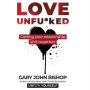 Love Unfu*ked: Getting Your Relationship Sh!t Together