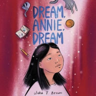 Title: Dream, Annie, Dream, Author: Waka T. Brown