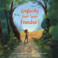 Title: Anybody Here Seen Frenchie?, Author: Leslie Connor