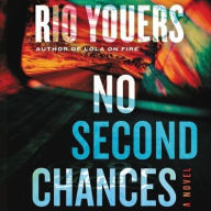 Title: No Second Chances: A Novel, Author: Rio Youers