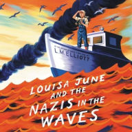 Title: Louisa June and the Nazis in the Waves, Author: L M Elliott