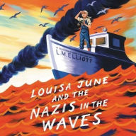 Title: Louisa June and the Nazis in the Waves, Author: L. M. Elliott